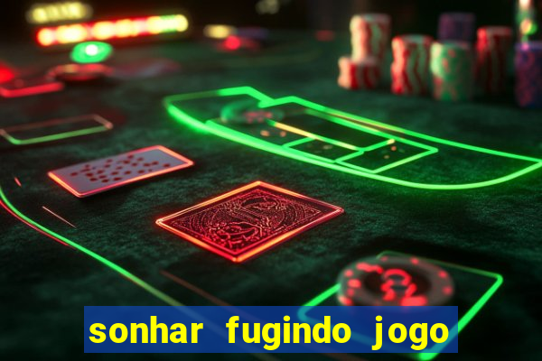 sonhar fugindo jogo do bicho